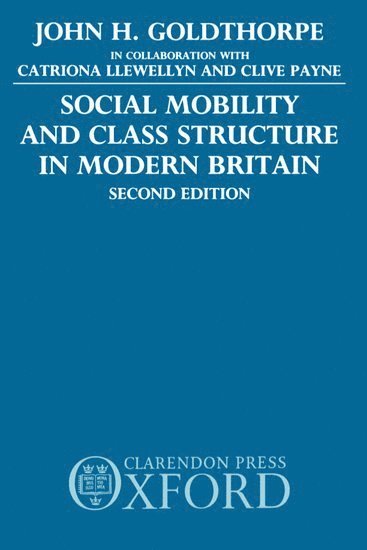 Social Mobility and Class Structure in Modern Britain 1