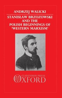 bokomslag Stanislaw Brzozowski and the Polish Beginnings of 'Western Marxism'