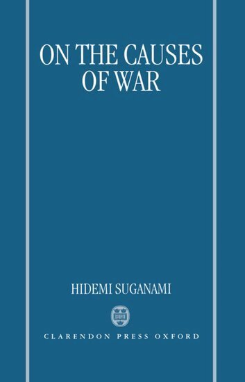 Hidemi Suganami - On the Causes of War, Inbunden