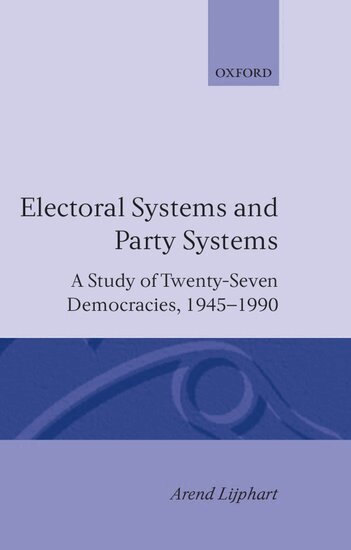 Arend Lijphart - Electoral Systems and Party Systems, Inbunden