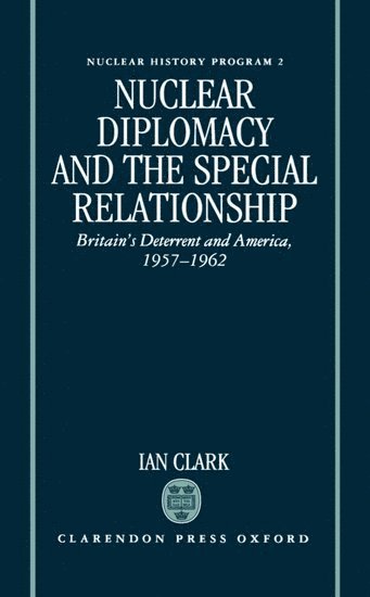 bokomslag Nuclear Diplomacy and the Special Relationship