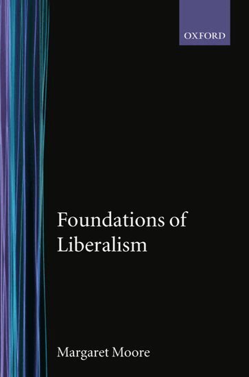 Margaret Moore - Foundations of Liberalism, Inbunden