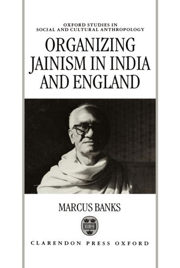 Marcus Banks - Organizing Jainism in India and England, Inbunden