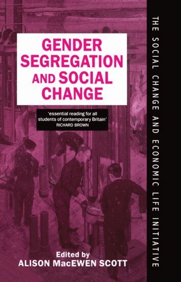 Alison MacEwen Scott - Gender Segregation and Social Change, Inbunden
