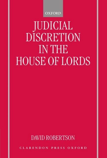 David Robertson - Judicial Discretion in the House of Lords, Inbunden