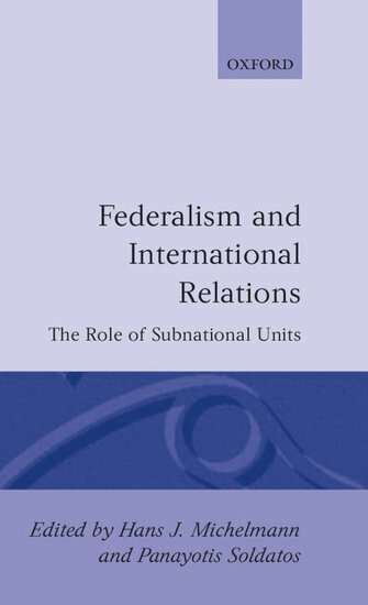 Michelmann, Hans J. Michelmann, Panayotis Soldatos - Federalism and International Relations, Inbunden