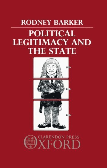 Political Legitimacy and the State 1