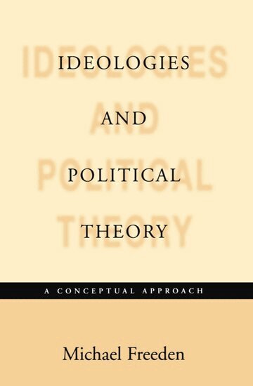Michael Freeden - Ideologies and Political Theory, Inbunden