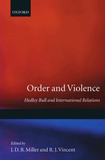 J. D. B. Miller, R. J. Vincent - Order and Violence, Inbunden