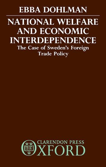 Ebba Dohlman - National Welfare and Economic Interdependence, Inbunden