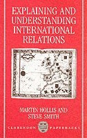 Martin Hollis, Steve Smith - Explaining and Understanding International Relations, Häftad