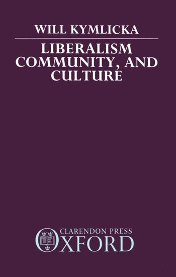 Will Kymlicka - Liberalism, Community, and Culture, Inbunden