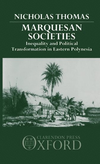 Nicholas Thomas - Marquesan Societies, Inbunden