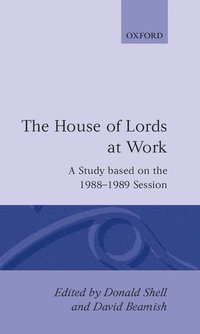 bokomslag The House of Lords at Work