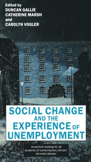 Social Change and the Experience of Unemployment 1