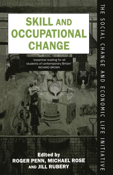 Penn, Penn, Rose, Rubery - Skill and Occupational Change, Häftad