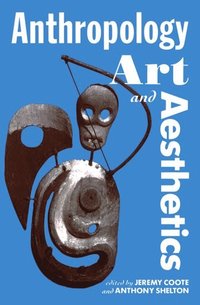 bokomslag Anthropology, Art, and Aesthetics