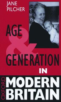bokomslag Age and Generation in Modern Britain