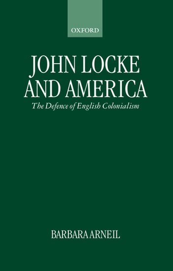 Barbara Arneil - John Locke and America, Inbunden