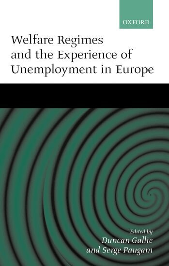 Duncan Gallie, Serge Paugam - Welfare Regimes and the Experience of Unemployment in Europe, Inbunden