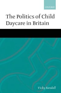 bokomslag The Politics of Child Daycare in Britain