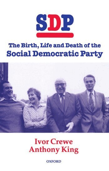 Ivor Crewe, Anthony King - SDP, Inbunden