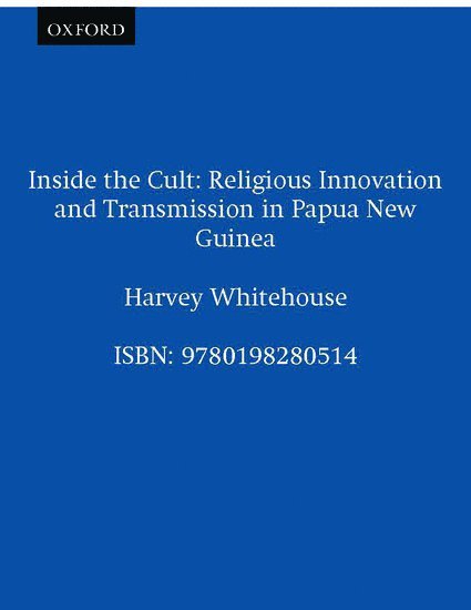 Harvey Whitehouse, Queen's University of Belfast) Whitehouse, Harvey (University Lecturer in Social Anthropology, University Lecturer in Social Anthropology - Inside the Cult, Häftad