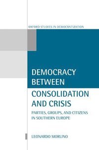 bokomslag Democracy Between Consolidation and Crisis