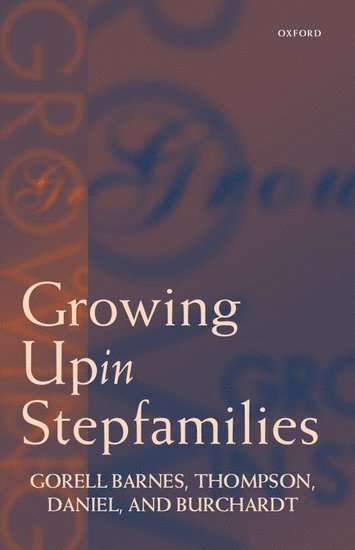 Barnes, Thompson, Daniel, Burchardt - Growing Up in Stepfamilies, Häftad