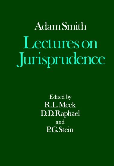 Adam Smith, R. L. Meek, D. D. Raphael, Peter Stein - The Glasgow Edition of the Works and Correspondence of Adam Smith: V: Lectures on Jurisprudence, Inbunden