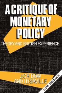 bokomslag A Critique of Monetary Policy