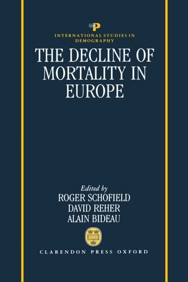 R. Schofield, D. Reher, A. Bideau - The Decline of Mortality in Europe, Inbunden