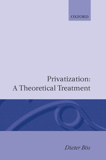 Privatization: A Theoretical Treatment 1