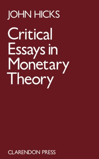 Critical Essays in Monetary Theory 1