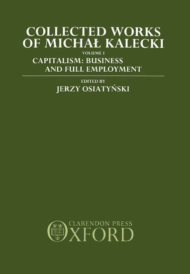 bokomslag Collected Works of Michal Kalecki: Volume I. Capitalism: Business Cycles and Full Employment