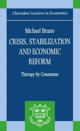 Michael Bruno - Crisis, Stabilization, and Economic Reform, Inbunden