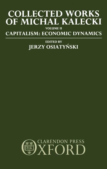 Collected Works of Michal Kalecki: Volume II. Capitalism: Economic Dynamics 1