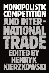 bokomslag Monopolistic Competition and International Trade