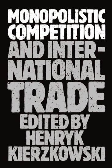 Monopolistic Competition and International Trade 1