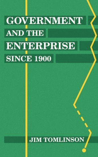 Government and the Enterprise since 1900 1