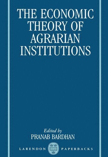 The Economic Theory of Agrarian Institutions 1