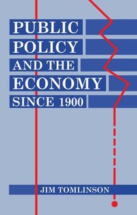 bokomslag Public Policy and the Economy since 1900
