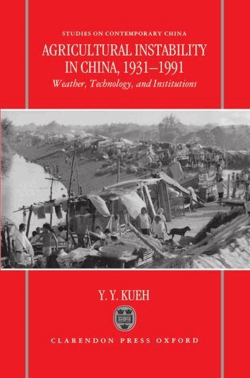 Y. Y. Kueh - Agricultural Instability in China, 1931-1990, Inbunden