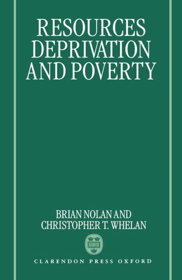 Brian Nolan, Christopher T. Whelan - Resources, Deprivation, and Poverty, Inbunden