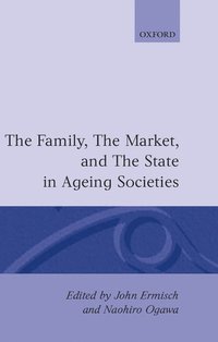 bokomslag The Family, the Market, and the State in Ageing Societies