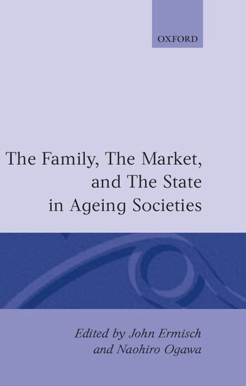 Ermisch, John Ermisch, Naohiro Ogawa - The Family, the Market, and the State in Ageing Societies, Inbunden