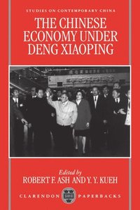 bokomslag The Chinese Economy under Deng Xiaoping