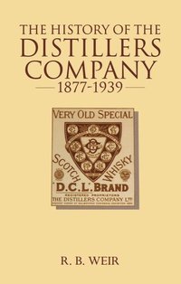 bokomslag The History of the Distillers Company, 1877-1939