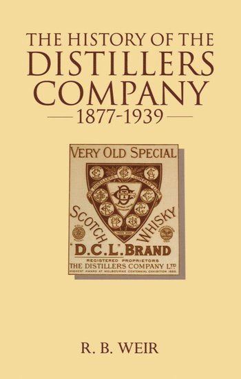 The History of the Distillers Company, 1877-1939 1