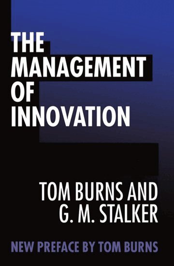 Tom Burns, G. M. Stalker - The Management of Innovation, Häftad